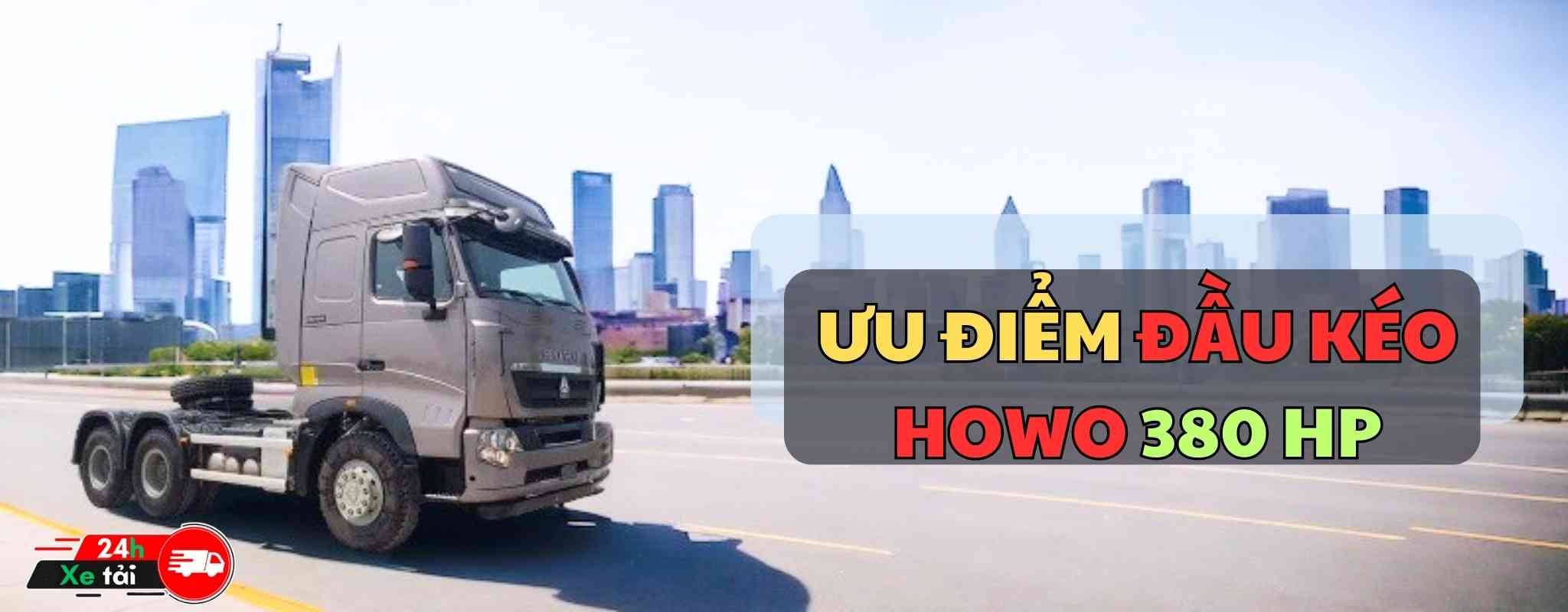 Ưu điểm của đầu kéo Howo 380 HP